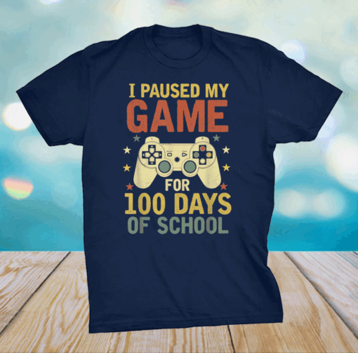 I Paused My Game for 100 Days of School Video Gamer Shirt