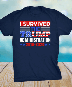 I Survived The Trump Administration T-Shirt