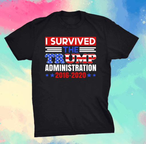 I Survived The Trump Administration T-Shirt