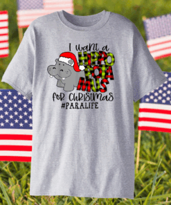 I Want A Hippopotamus For Christmas Paraprofessional Life Shirt