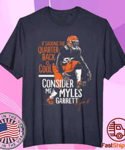 Official If Sacking The Quarterback Is Cool Myles Garrett Shirt