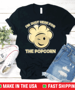 I’m Just Here For The Popcorn Snack Popcorn Shirt