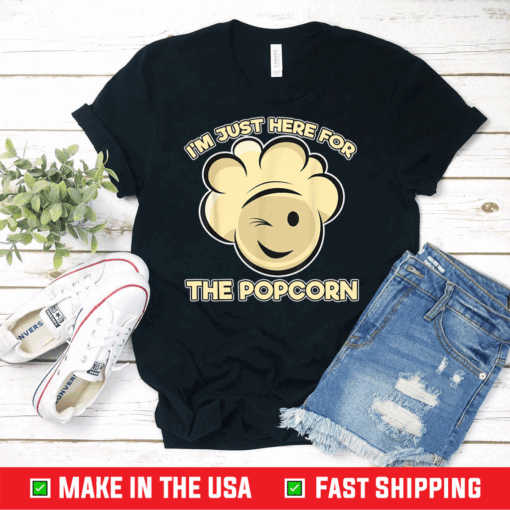 I’m Just Here For The Popcorn Snack Popcorn Shirt