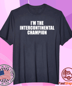 I’m The Intercontinental Champion T-Shirt