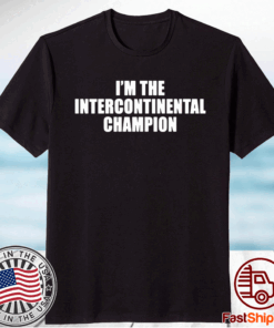 I’m The Intercontinental Champion T-Shirt