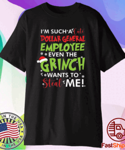 Im such a cute dollar general employee even the Grinch wants to steal me Christmas T-Shirt