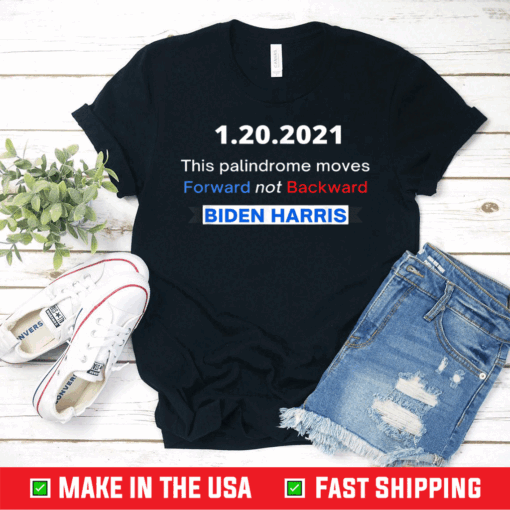 Inauguration Day 2021 Move Forward not Backward T-Shirt