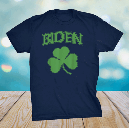 Joe Biden 2020 Election Shamrock St Patricks Day Irish T-Shirt