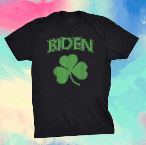 Joe Biden 2020 Election Shamrock St Patricks Day Irish T-Shirt