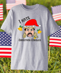 Joe Exotic I Hate Christmas Caroles Shirt