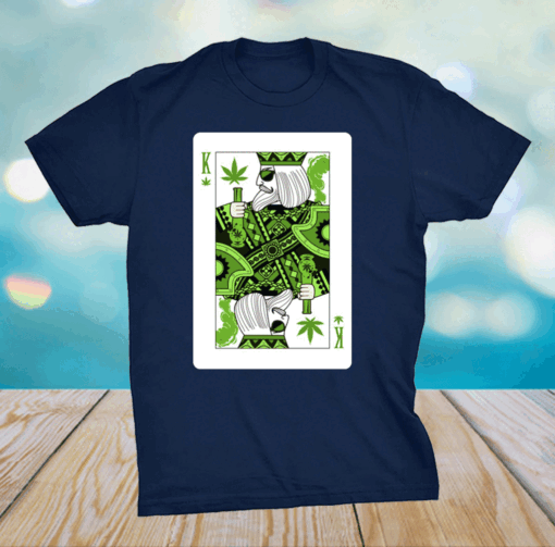 King Of Weed Playing Card Marijuana Pot Smoker T-Shirt