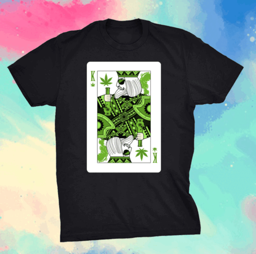 King Of Weed Playing Card Marijuana Pot Smoker T-Shirt