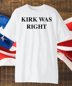 Kirk Was Right Shirt