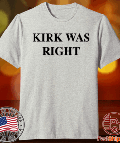 Kirk Was Right T-Shirt