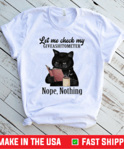 Let Me Check My Giveashitometer Nope Nothing Funny Black Cat T-Shirt