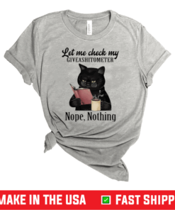 Let Me Check My Giveashitometer Nope Nothing Funny Black Cat T-Shirt