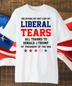 Liberal Tears All Thank To Donald J Trump Shirt