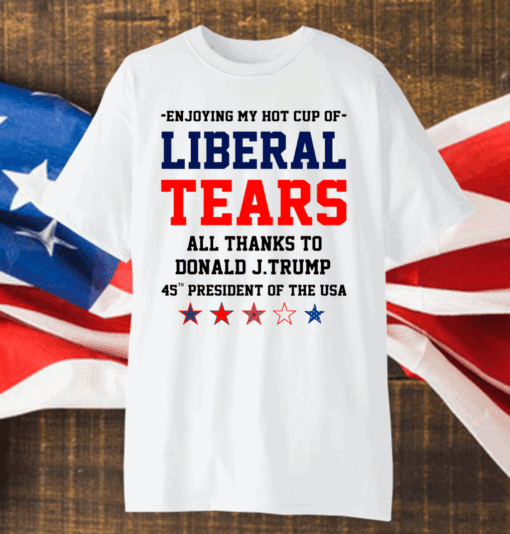 Liberal Tears All Thank To Donald J Trump Shirt