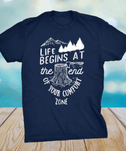 Life Begins At The End Of Your Comfort ZoneTees Shirt