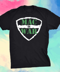 Mac Is War Shirt