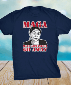 Make Alexandria Go Away Funny Democratic Politician T-Shirt