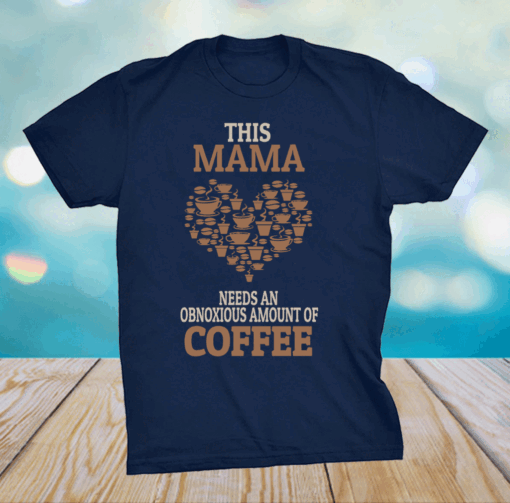 Mama Coffee Shirt