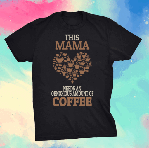 Mama Coffee Shirt