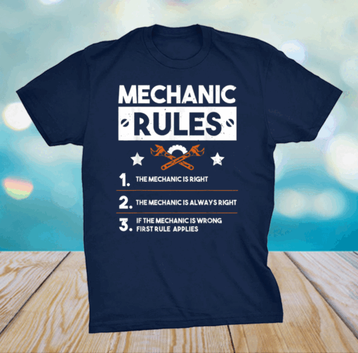 Mechanic Rules for Car Mechanic Is Always Right Shirt