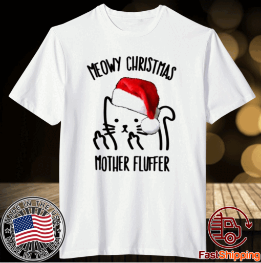 Meowy Christmas Mother Fluffer Shirt