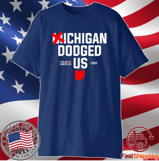 Michigan Dodged Us 2020 T-Shirt