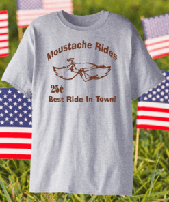 Moustache rides best ride in town shirt