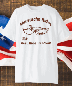 Moustache rides best ride in town shirt