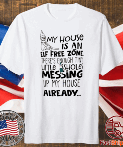 My House Is An Elf Free Zone Christmas T-Shirt