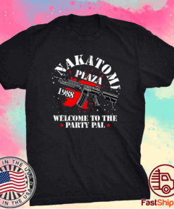 Nakatomi Plaza Welcome To The Party Pal T-Shirt