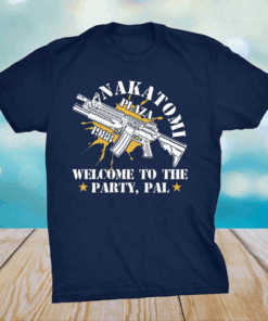 Nakatomi plaza 1988 welcome to the party pal shirt