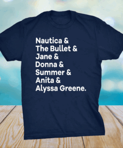 Nautica The Bullet Jane Donna Summer Anita Alyssa Greene Shirt