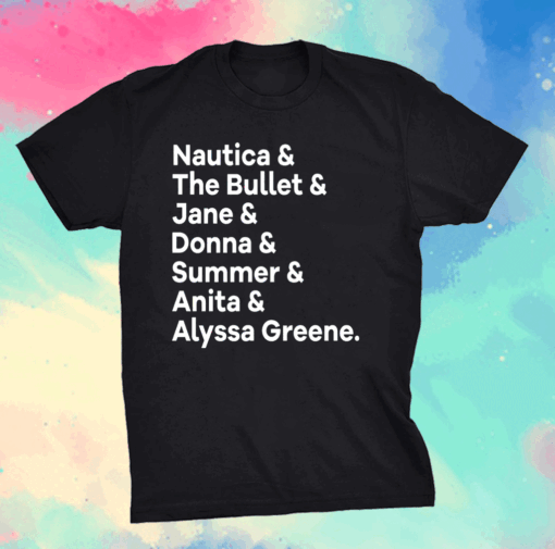 Nautica The Bullet Jane Donna Summer Anita Alyssa Greene Shirt