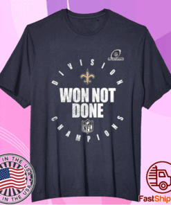 New Orlean Saints Champions Won Not Done 2021 T-Shirt