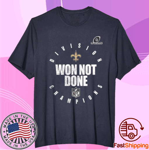 New Orlean Saints Champions Won Not Done 2021 T-Shirt