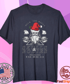 Nice Deck The Halls With Skulls And Bodies Falalala Valhalla Vikings Christmas 2021 T-Shirt