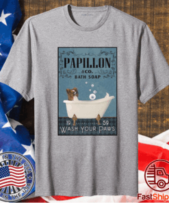 Nice Papillon Bath Soap Wash Your Paws T-Shirt