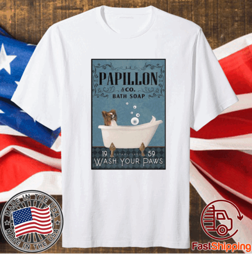 Nice Papillon Bath Soap Wash Your Paws T-Shirt