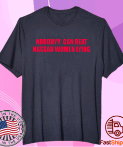 Nobody can beat nassau women lying t-shirt