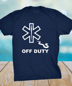 Off Duty Funny Healthcare Worker T-Shirt