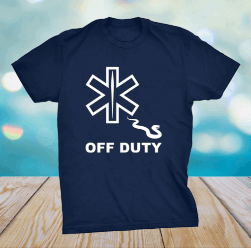 Off Duty Funny Healthcare Worker T-Shirt