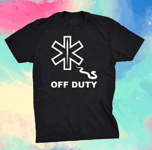 Off Duty Funny Healthcare Worker T-Shirt