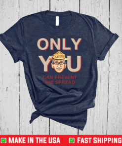 Only You Can Prevent The Spread T-Shirt