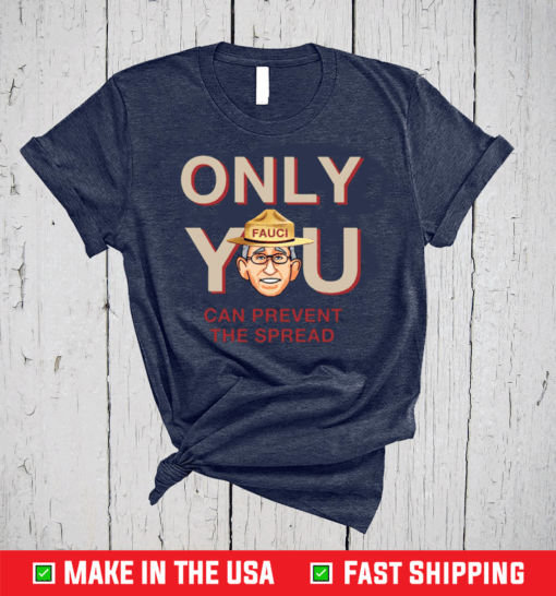 Only You Can Prevent The Spread T-Shirt