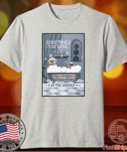 Original Shih Tzu Sometimes I Take Baths Vertical T-Shirt