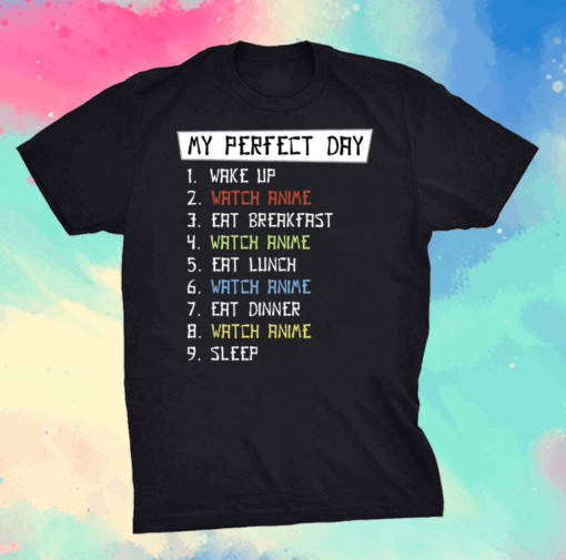 Perfect Day Watch Anime Anime Fann Girl Boy Shirt